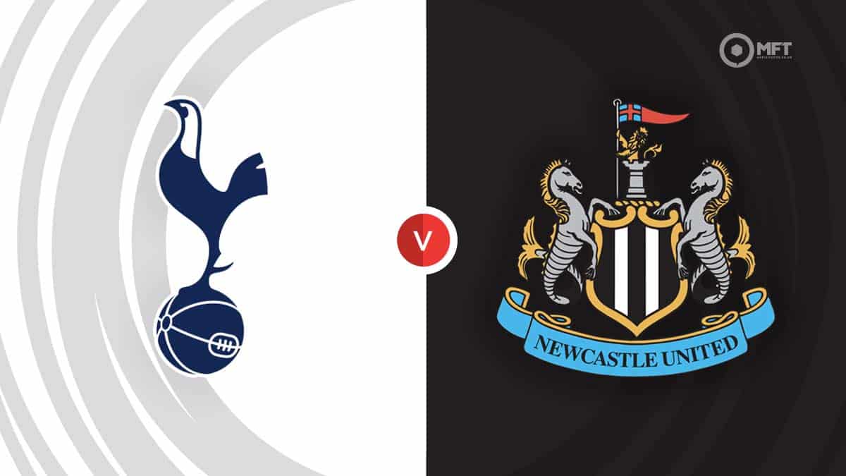 Tottenham Hotspur vs Newcastle: Match Preview, Latest Team News and Score Prediction