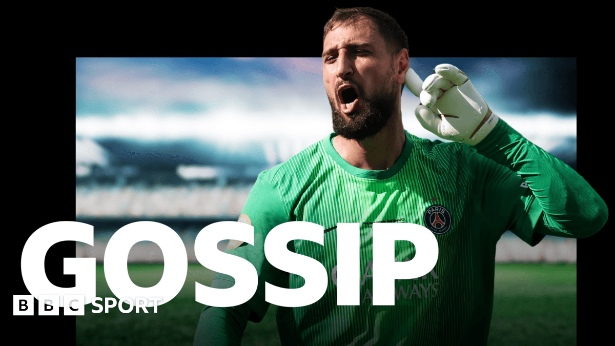 Chelsea keen on PSG's Donnarumma - Sunday's gossip